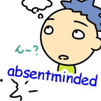 absentminded