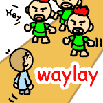 英単語イラスト waylay